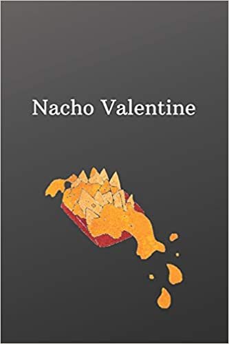 Nacho Valentine: Unique valentines day gifts for him-Weekly Meal Planner for Personal or Family Meal Organization - 6x9 120 pages