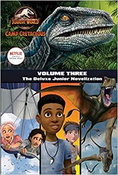 تحميل Camp Cretaceous, Volume Three: The Deluxe Junior Novelization (Jurassic World: Camp Cretaceous)