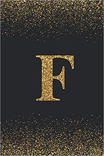 F: Letter F Monogram Gold Glitter Journal - Pretty Gold F Monogram Note Book: 100 Pages (6x9), Journal Notebook indir
