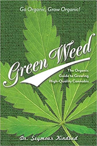 Green Weed: The Guide to Growing Organic Cannabis (Curios)