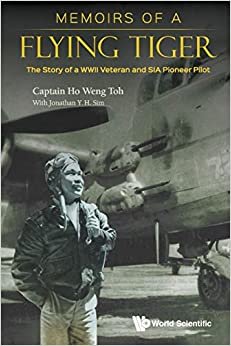 تحميل Memoirs Of A Flying Tiger: The Story Of A Wwii Veteran And Sia Pioneer Pilot