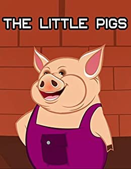 ダウンロード  Story Of The Little Pigs | Bedtime Stories For Kids: English Stories For Kids (English Edition) 本