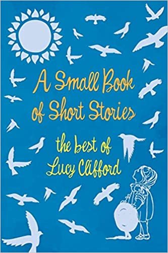 indir A Small Book of Short Stories - The Best of Lucy Clifford