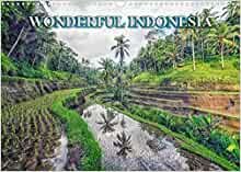 Wonderful Indonesia (Wall Calendar 2023 DIN A3 Landscape): A visit through the beautiful country of Indonesia in photos. (Monthly calendar, 14 pages )