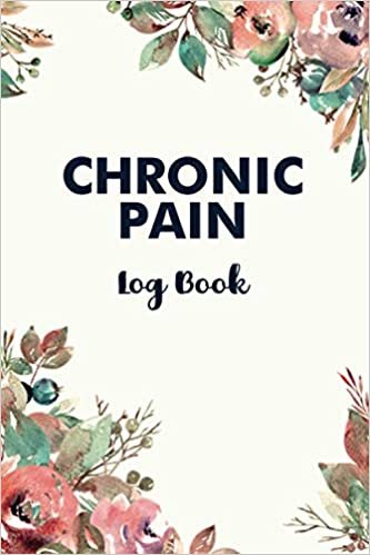 ダウンロード  Chronic Pain Log Book: A 90-Day Detailed Symptoms Tracker Journal & Chronic Pain Tracker with Meals & Medication Planner. 本