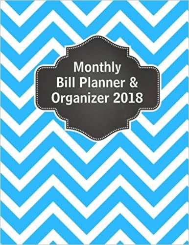 تحميل Monthly Bill Planner And Organizer 2018: Bill Payment And Paying Planner Organizer Calendar Log 2018 (Monthly Bill Paying Planner Organizer Calendar 2018 Logbook Budget Tracker Series) (Volume 5)