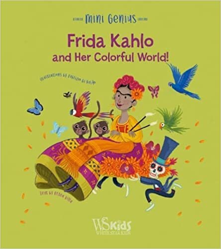 Frida Kahlo and her Colorful World!