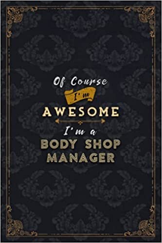 indir Body Shop Manager Notebook Planner - Of Course I&#39;m Awesome I&#39;m A Body Shop Manager Job Title Working Cover To Do List Journal: Gym, 6x9 inch, 5.24 x ... All, A5, Journal, Budget, Financial, Schedule