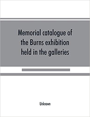 indir Memorial catalogue of the Burns exhibition held in the galleries of the Royal Glasgow institute of the fine arts 175 Sauchiehall Street Glasgow from 15th July till 31st October 1896
