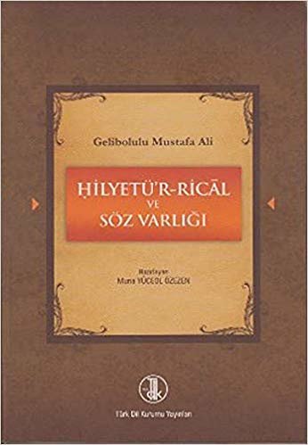 Gelibolulu Mustafa Ali - Hilyetü’r-Rical ve Söz Varlığı indir