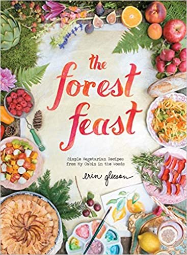 ダウンロード  The Forest Feast: Simple Vegetarian Recipes from My Cabin in the Woods 本
