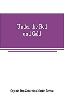 تحميل Under the Red and Gold: Being Notes and Recollections of the Siege of Baler