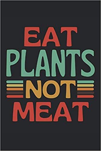 indir Eat Plants Not Meat: Lined Notebook Journal, ToDo Exercise Book, e.g. for exercise, or Diary (6&quot; x 9&quot;) with 120 pages.