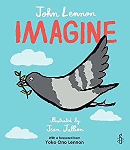Imagine - John Lennon, Yoko Ono Lennon, Amnesty International illustrated by Jean Jullien (English Edition)