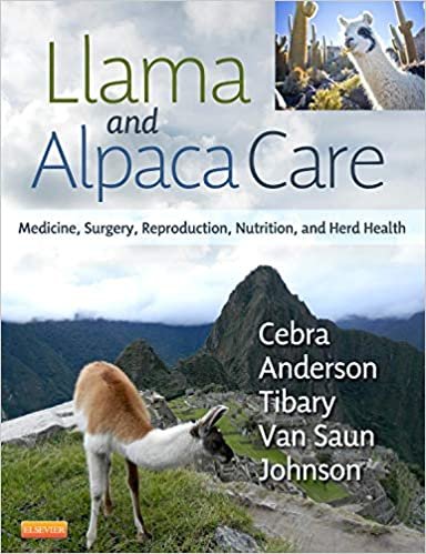 Llama and Alpaca Care: Medicine, Surgery, Reproduction, Nutrition, and Herd Health