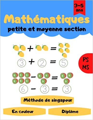 تحميل Mathématiques petite et moyenne section: La Méthode de Singapour pour maternelle PS et MS / Age 3-5 ans pour apprendre à tracer les Chiffres, Compter, addition, soustraction