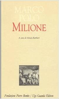 Il milione. Redazione latina del manoscritto Z. Versione italiana a fronte indir