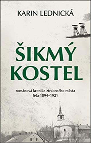 indir Šikmý kostel: Románová kronika ztraceného města, léta 1894–1921 (2020)