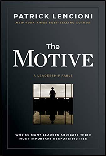 اقرأ The Motive: Why So Many Leaders Abdicate Their Most Important Responsibilities الكتاب الاليكتروني 