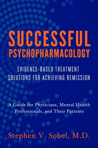 Successful Psychopharmacology: Evidence-Based Treatment Solutions for Achieving Remission (English Edition)