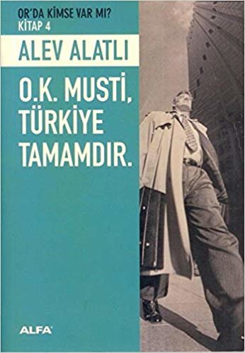 O.K. Musti, Türkiye Tamamdır: Or’da Kimse Var mı? 4. Kitap indir