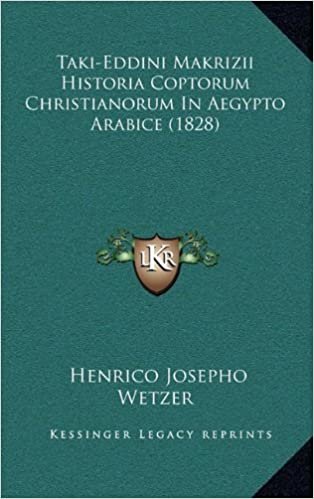 تحميل Taki-Eddini Makrizii Historia Coptorum Christianorum in Aegypto Arabice (1828)