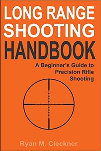 Long Range Shooting Handbook: The Complete Beginner's Guide to Precision Rifle Shooting