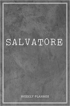 Salvatore Weekly Planner: Custom Name Personal To Do List Academic Schedule Logbook Organizer Appointment Student School Supplies Time Management Men Grey Loft Cement Wall Art