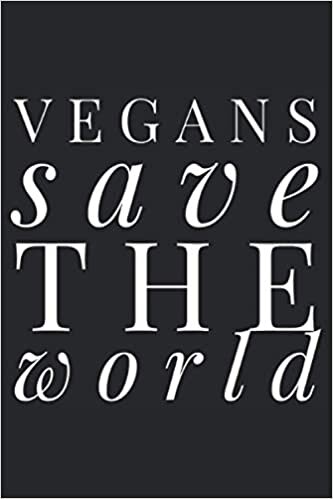 indir Vegans Save The World: Lined Notebook Journal, ToDo Exercise Book, e.g. for exercise, or Diary (6&quot; x 9&quot;) with 120 pages.