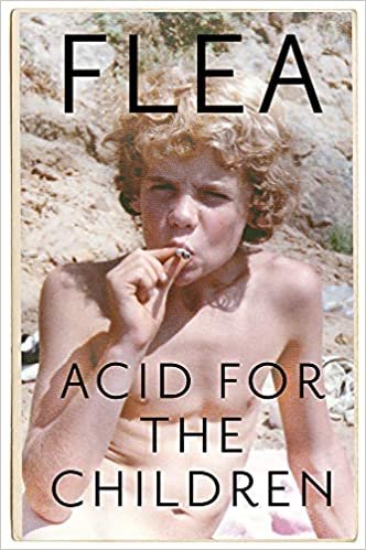 ダウンロード  Acid For The Children - The autobiography of Flea, the Red Hot Chili Peppers legend 本