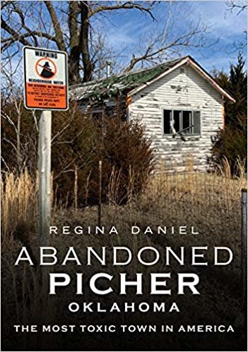 اقرأ Abandoned Picher, Oklahoma: The Most Toxic Town in America الكتاب الاليكتروني 