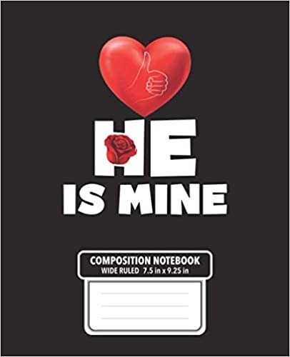 indir He is mine - Composition Notebook: Cute Valentine’s Day Gift Idea for Lovers and Couples - Wide Ruled Composition Notebook 110 Pages 7.5x9.25 inch.