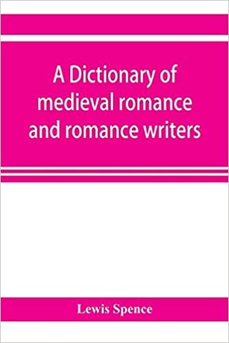 تحميل A dictionary of medieval romance and romance writers
