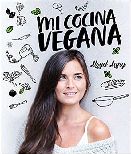 اقرأ Mi Cocina Vegana: Las Recetas de Lloyd Lang الكتاب الاليكتروني 