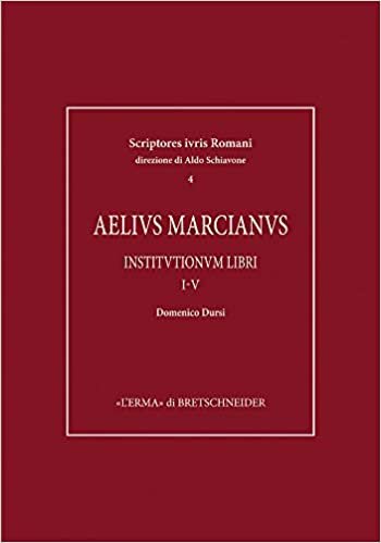 indir Aelius Marcianus. Institutionum Libri I V (Scriptores Iuris Romani)