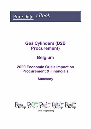 Gas Cylinders (B2B Procurement) Belgium Summary: 2020 Economic Crisis Impact on Revenues & Financials (English Edition) ダウンロード