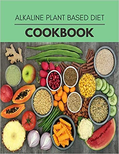 Alkaline Plant Based Diet Cookbook: Healthy Whole Food Recipes And Heal The Electric Body ダウンロード