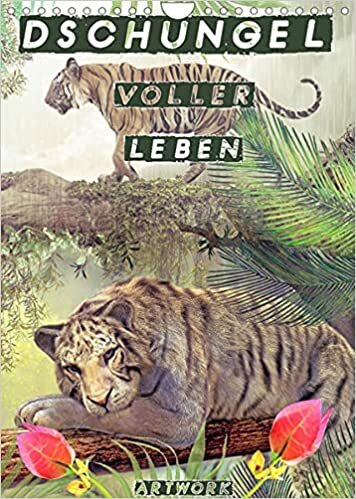 ダウンロード  Dschungel voller Leben - Artwork (Wandkalender 2022 DIN A4 hoch): Dschungeltiere (Monatskalender, 14 Seiten ) 本