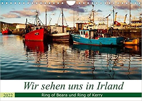 Wir sehen uns in Irland - Ring of Beara und Ring of Kerry (Wandkalender 2022 DIN A4 quer): 300 Kilometer unterwegs auf den schoensten Kuestenstrassen im Westen Irlands, im County Kerry und Westcork. (Monatskalender, 14 Seiten )