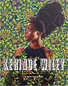 ダウンロード  Kehinde Wiley: A New Republic 本