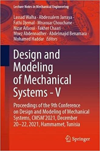 تحميل Design and Modeling of Mechanical Systems - V: Proceedings of the 9th Conference on Design and Modeling of Mechanical Systems, CMSM&#39;2021, December 20-22, 2021, Hammamet, Tunisia