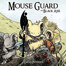 ダウンロード  Mouse Guard Vol. 3: The Black Axe (Mouse Guard: The Black Axe) (English Edition) 本