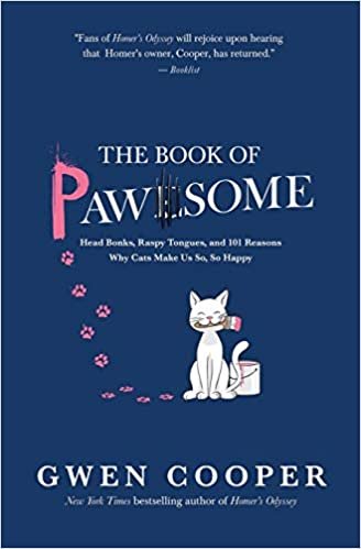 The Book of PAWSOME: Head Bonks, Raspy Tongues, and 101 Reasons Why Cats Make Us So, So Happy (The PAWSOME Series)