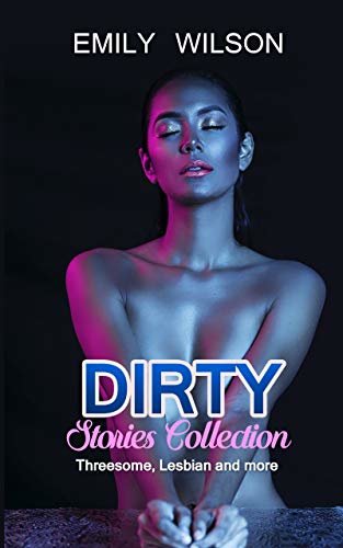 Dirty Stories Collection: Threesome, lesbian and more (English Edition)