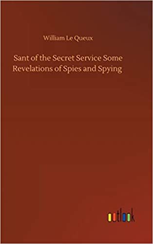 indir Sant of the Secret Service Some Revelations of Spies and Spying
