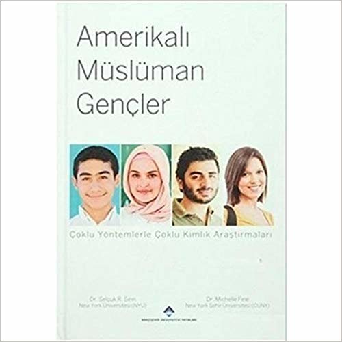 Amerikalı Müslüman Gençler: Çoklu Yöntemlerle Çoklu Kimlik Araştırmaları indir