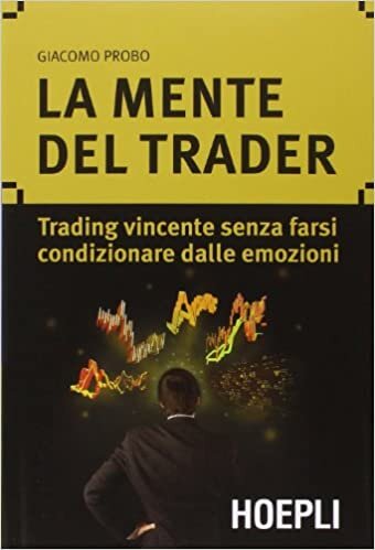 تحميل La mente del trader. Trading vincente senza farsi condizionare dalle emozioni