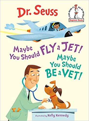 Maybe You Should Fly a Jet! Maybe You Should Be a Vet! (Beginner Books(r)) indir