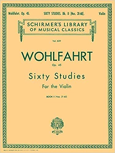 Sixty Studies for the Violin: Op. 45 (Schirmer's Library of Musical Classics)