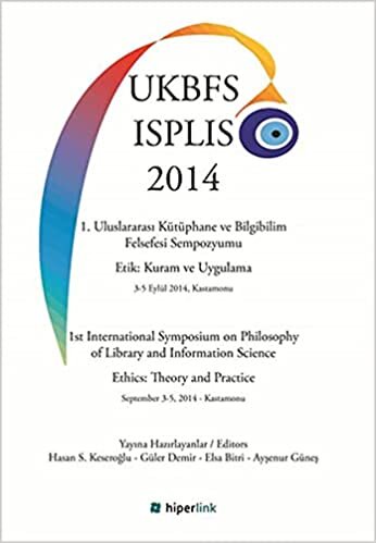 indir 1. Uluslararası Kütüphane ve Bilgibilim Felsefesi Sempozyumu Etik: Kuram ve Uygulama